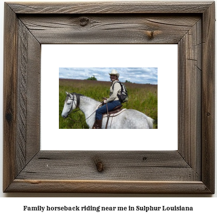 family horseback riding near me in Sulphur, Louisiana